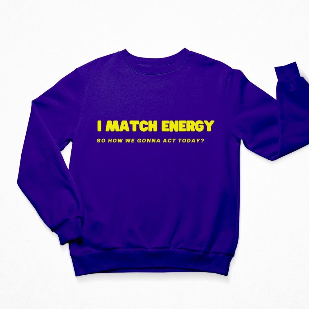 I Match Energy Crew Neck Sprinkle Sprinkle Sweatshirt